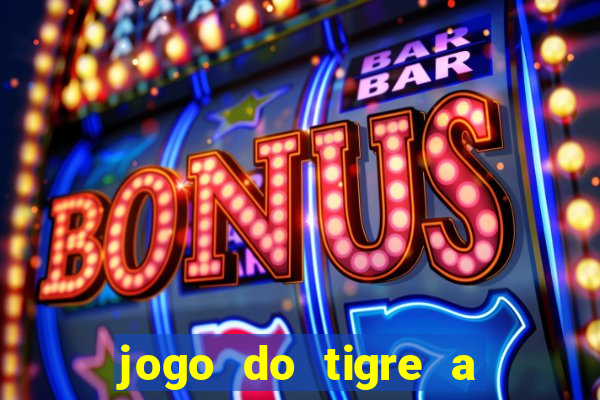 jogo do tigre a partir de 5 reais